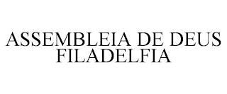 ASSEMBLEIA DE DEUS FILADELFIA trademark