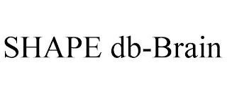 SHAPE DB-BRAIN trademark