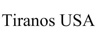 TIRANOS USA trademark