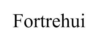 FORTREHUI trademark