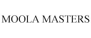 MOOLA MASTERS trademark