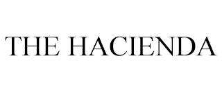 THE HACIENDA trademark