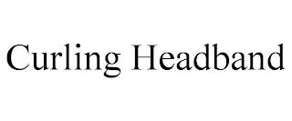 CURLING HEADBAND trademark