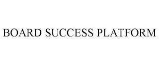 BOARD SUCCESS PLATFORM trademark