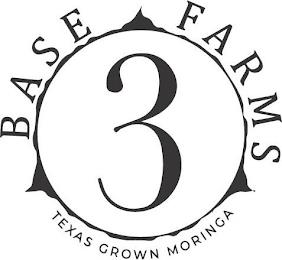 BASE 3 FARMS TEXAS GROWN MORINGA trademark