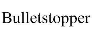 BULLETSTOPPER trademark