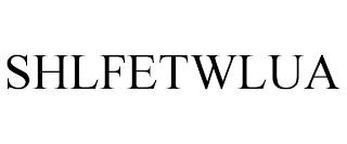 SHLFETWLUA trademark