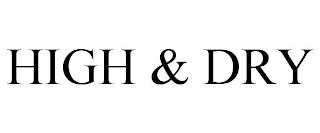 HIGH & DRY trademark