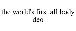 THE WORLD'S FIRST ALL BODY DEO trademark