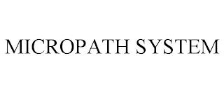 MICROPATH SYSTEM trademark