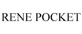 RENE POCKET trademark