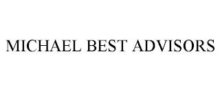 MICHAEL BEST ADVISORS trademark