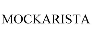 MOCKARISTA trademark