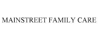 MAINSTREET FAMILY CARE trademark