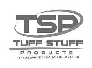 TSP TUFF STUFF PRODUCTS PERFORMANCE THROUGH INNOVATION trademark