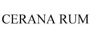 CERANA RUM trademark