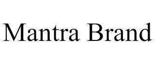 MANTRA BRAND trademark