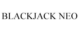 BLACKJACK NEO trademark