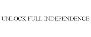 UNLOCK FULL INDEPENDENCE trademark