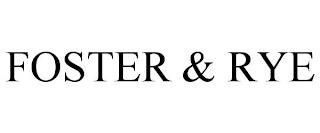 FOSTER & RYE trademark