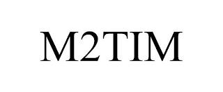 M2TIM trademark