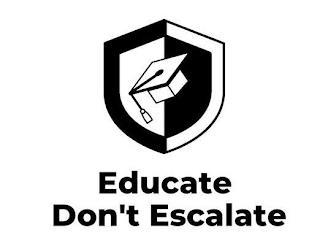 EDUCATE DON'T ESCALATE trademark