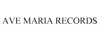 AVE MARIA RECORDS trademark