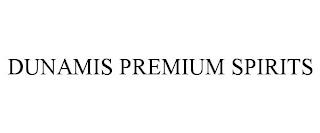 DUNAMIS PREMIUM SPIRITS trademark