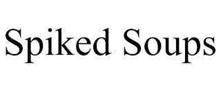 SPIKED SOUPS trademark