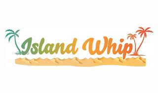 ISLAND WHIP trademark