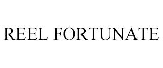 REEL FORTUNATE trademark