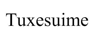 TUXESUIME trademark