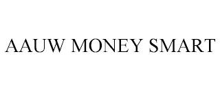 AAUW MONEY SMART trademark