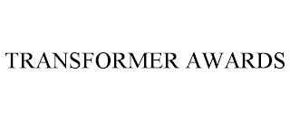 TRANSFORMER AWARDS trademark