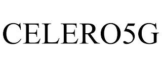 CELERO5G trademark