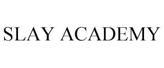 SLAY ACADEMY trademark