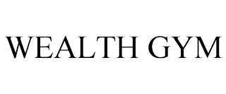 WEALTH GYM trademark