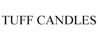 TUFF CANDLES trademark