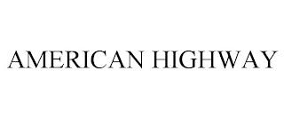 AMERICAN HIGHWAY trademark