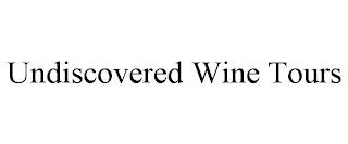 UNDISCOVERED WINE TOURS trademark