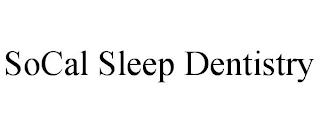 SOCAL SLEEP DENTISTRY trademark