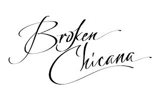 BROKEN CHICANA trademark