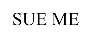 SUE ME trademark