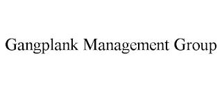 GANGPLANK MANAGEMENT GROUP trademark