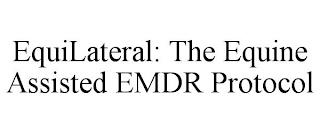 EQUILATERAL: THE EQUINE ASSISTED EMDR PROTOCOL trademark