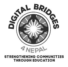 DIGITAL BRIDGES 4 NEPAL STRENGTHENING COMMUNITIES THROUGH EDUCATION trademark