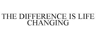 THE DIFFERENCE IS LIFE CHANGING trademark