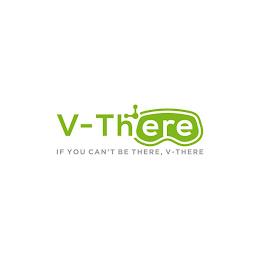 V-THERE IF YOU CAN'T BE THERE, V-THERE trademark