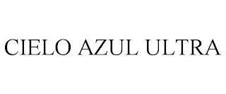 CIELO AZUL ULTRA trademark