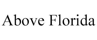 ABOVE FLORIDA trademark